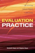 Evaluation Practice: How To Do Good Evaluation Research In Work Settings
