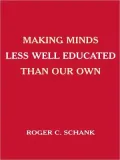 Making Minds Less Well Educated Than Our Own