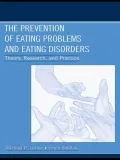 The Prevention of Eating Problems and Eating Disorders: Theory, Research, and Practice