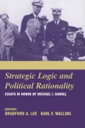 Strategic Logic and Political Rationality: Essays in Honor of Michael I. Handel