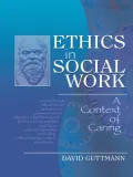 Ethics in Social Work: A Context of Caring
