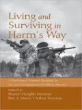Living and Surviving in Harm's Way: A Psychological Treatment Handbook for Pre- and Post-Deployment of Military Personnel