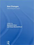 Sea Changes: Historicizing the Ocean
