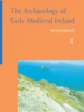 The Archaeology of Early Medieval Ireland