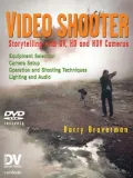 Video Shooter: Storytelling with DV, HD, and HDV Cameras; DV Expert Series
