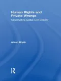 Human Rights and Private Wrongs: Constructing Global Civil Society