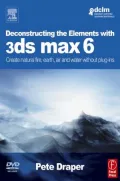 Deconstructing the Elements with 3ds max 6: Create natural fire, earth, air and water without plug-ins