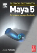 Focal Easy Guide to Maya 5: For new users and professionals