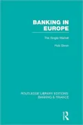 Banking in Europe (RLE Banking & Finance): The Single Market