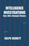 Intelligence Investigations: How Ultra Changed History