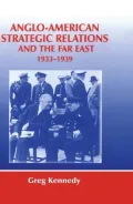 Anglo-American Strategic Relations and the Far East 1933-1939