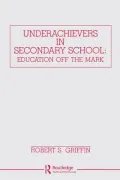 Underachievers in Secondary Schools: Education Off the Mark
