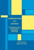 Communication at A Distance: The Influence of Print on Sociocultural Organization and Change