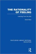 The Rationality of Feeling: Understanding the Arts in Education