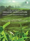 The World of Organic Agriculture: Statistics and Emerging Trends 2008