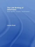 The Life Writing of Otherness: Woolf, Baldwin, Kingston, and Winterson