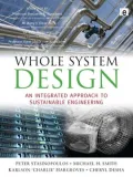 Whole System Design: An Integrated Approach to Sustainable Engineering