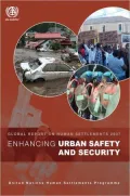 Enhancing Urban Safety and Security: Global Report on Human Settlements 2007