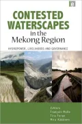Contested Waterscapes in the Mekong Region: