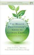 The Health Practitioner's Guide to Climate Change: Diagnosis and Cure