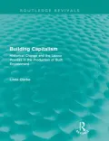 Building Capitalism (Routledge Revivals): Historical Change and the Labour Process in the Production of Built Environment
