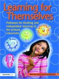 Learning for Themselves: Pathways for Thinking and Independent Learning in the Primary Classroom
