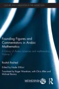 Founding Figures and Commentators in Arabic Mathematics: A History of Arabic Sciences and Mathematics Volume 1
