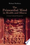 The Primordial Mind in Health and Illness