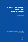 Class, Culture and the Curriculum (RLE Edu B)
