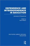 Dependence and Interdependence in Education: International Perspectives