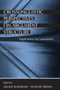 Crosslinguistic Perspectives on Argument Structure: Implications for Learnability