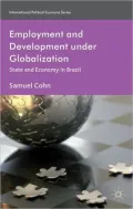 Employment and Development under Globalization: State and Economy in Brazil