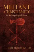 Militant Christianity: An Anthropological History