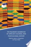 The Palgrave Handbook of African Colonial and Postcolonial History