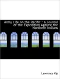 Army Life on the Pacific: A Journal of the Expedition Against the Northern Indians