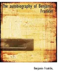 The Autobiography of Benjamin Franklin