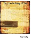 The Case-Hardening of Steel;