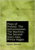 Plays of Protest: The Naturewoman, the Machine, the Second-Story Man, Prince Hagen