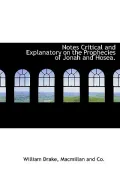 Notes Critical and Explanatory on the Prophecies of Jonah and Hosea.