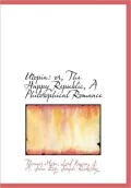 Utopia: Or, the Happy Republic, a Philosophical Romance