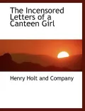 The Incensored Letters of a Canteen Girl