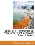 Twenty-Fifth Anniversary of the Presbyterian Church in the United States of America