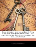 Four Months in a Sneak-Box: A Boat Voyage of 2600 Miles Down the Ohio and Mississippi Rivers, and Along the Gulf of Mexico