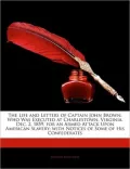 The Life And Letters Of Captain John Brown
