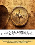 The Public Domain: Its History, with Statistics ...