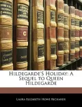 Hildegarde's Holiday: A Sequel to Queen Hildegarde