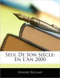 Seul De Son Siecle: En L'an 2000
