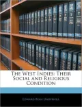 The West Indies: Their Social and Religious Condition