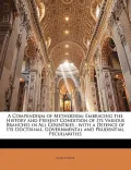 A Compendium of Methodism: Embracing the History and Present Condition of Its Various Branch...