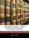 Darwinism, and Other Essays